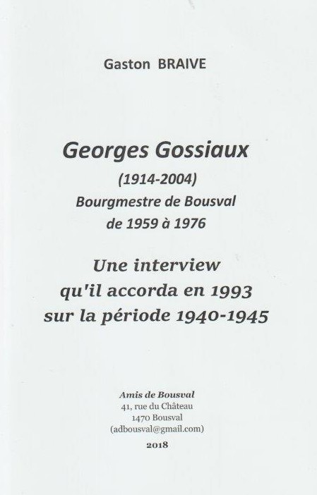 Couverture du livre reprenant l'interview qu'a accordée Georges Gossiaux (Bourgmestre de Bousval de 1959 à 1976) sur la période de 1940-1945 à Gaston Braive en 1993 - Livre publié par les Amis de Bousval en 2018