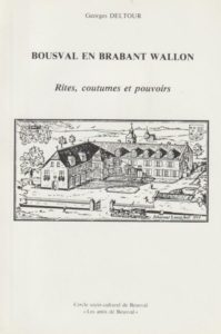 Couverture du livre "Bousval en Brabant wallon : Rites, coutumes et pouvoirs" de Georges Deltour