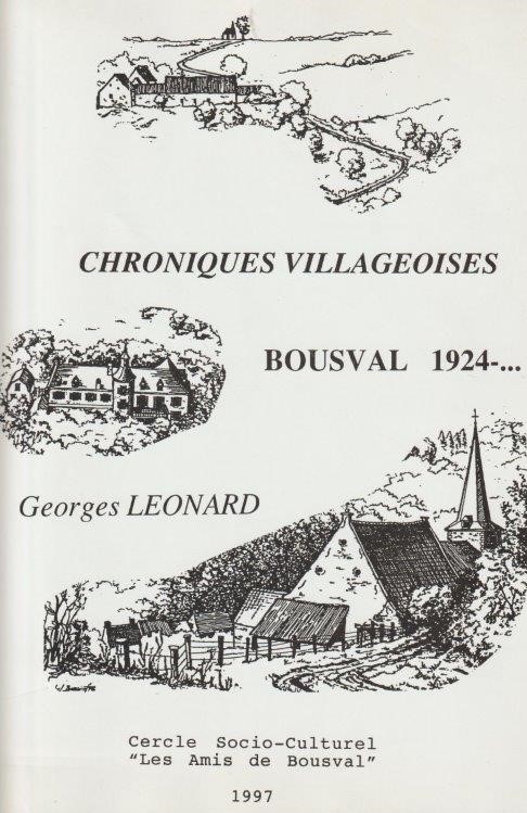 Couverture du livre "Chroniques villageoises, Bousval 1924 à ... " de Georges Léonard publié par le Cercle Socio-Culturel "Les Amis de Bousval" en 1997