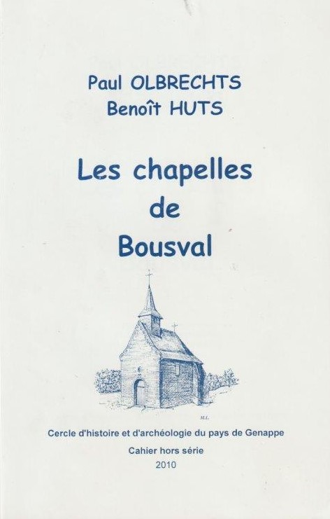 Couverure du livre "les chapelles de Bousval" par Benoît Huts et Paul Olbrechts - Cercle d'histoire et d'archéologie du Pays de Genappe - Cahier hors série - 2010