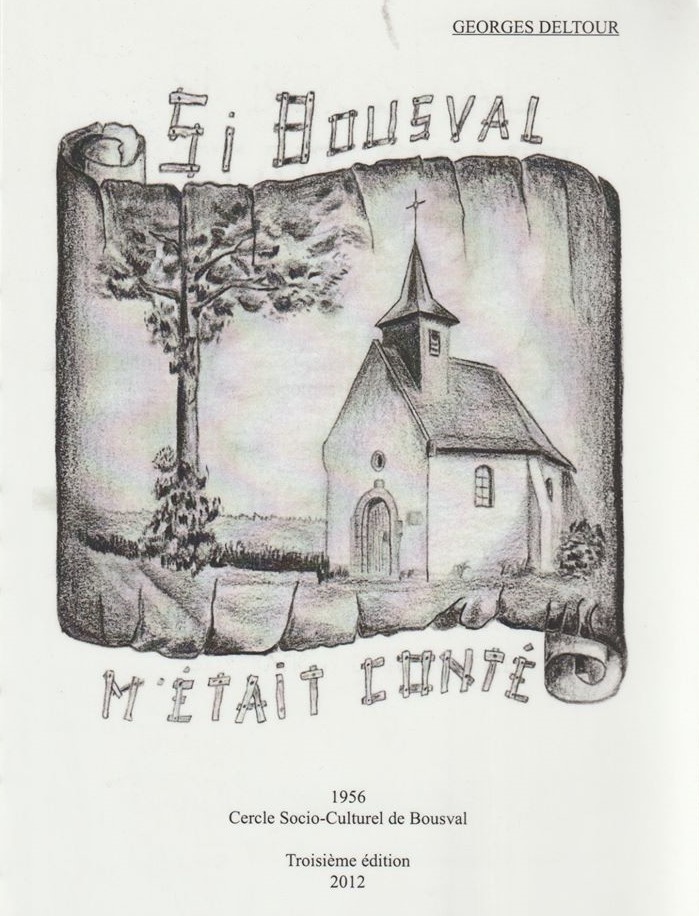 Couverture du livre "Si Bousval m'était conté" de Georges Deltour (1956) réédité par les Amis de Bousval (Cercle Socio-Culturel de Bousval) Troisième édition 2012