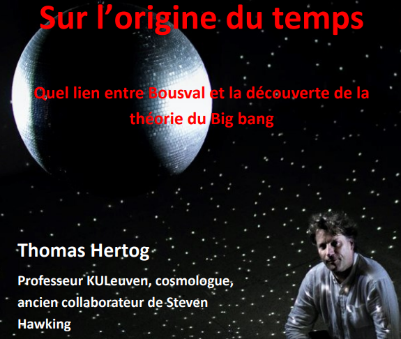 Affiche de la conférence sur l'origine du temps : quel lien entre Bousval et le Big Bang ? par Thomas Hertog (17 11 2022)